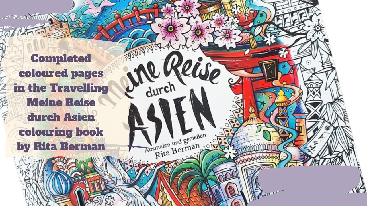 Completed coloured pages in Meine Reise durch Asien by Rita Berman. Travelling Book Project