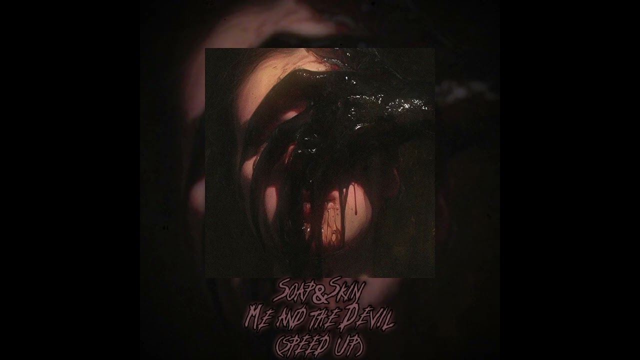 Soap&Skin-Me and the Devil (speed up)
