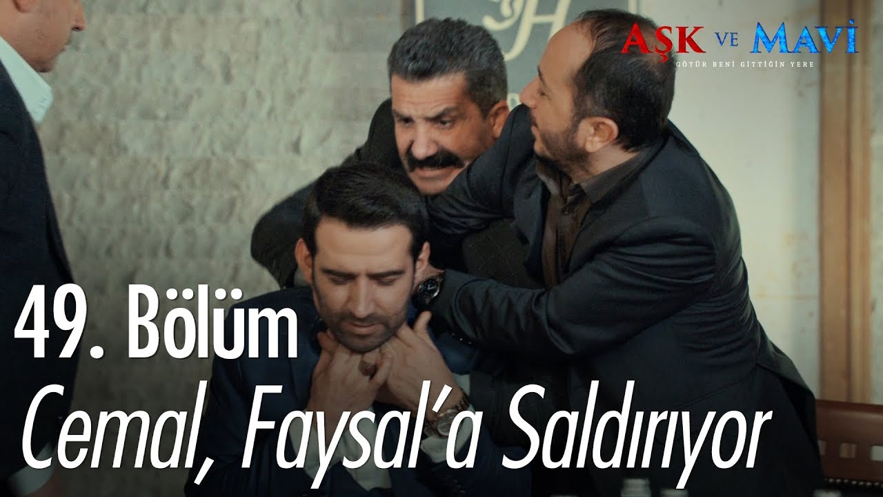 Cemal, Faysal'a saldırıyor - Aşk ve Mavi 49. Bölüm
