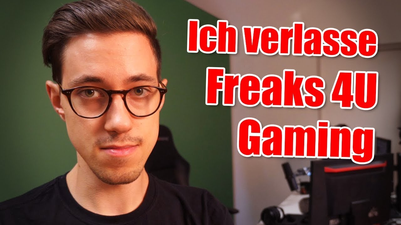 Ich verlasse Freaks 4U Gaming