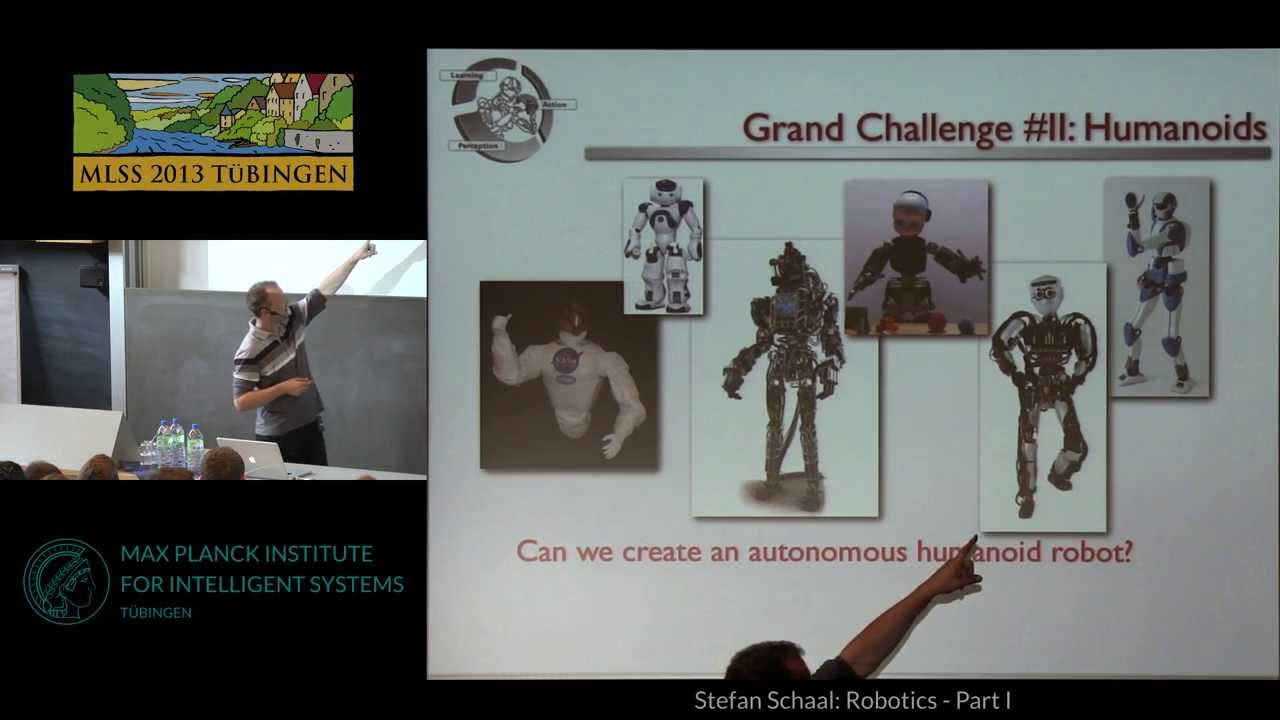 Robotics 1 - Stefan Schaal - MLSS 2013 Tübingen