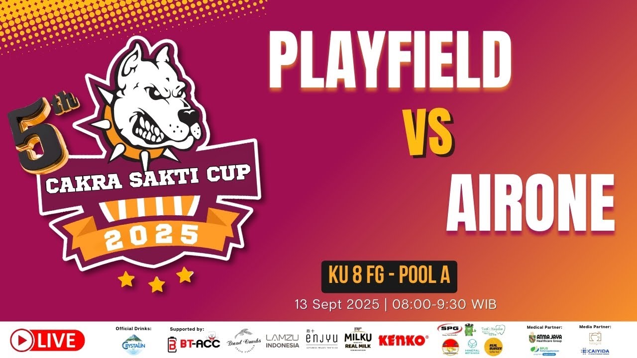[CAKRA SAKTI CUP 2025] PLAYFIELD VS AIRONE - KU 8 FG