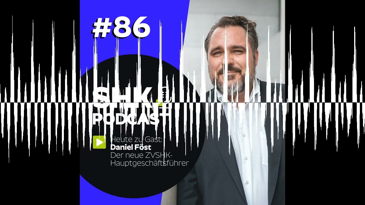 SHK Podcast #86 - Der neue ZVSHK-Hauptgesch&auml;ftsf&uuml;hrer im Talk - SHK PODCAST