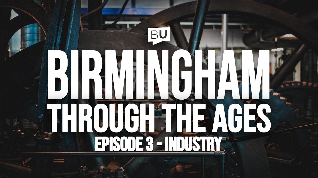 Birmingham Through The Ages - Industry