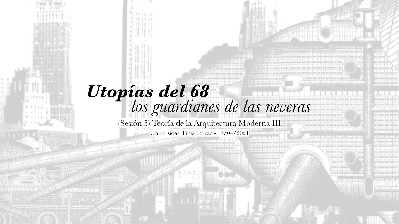 (05/12) Utopías del 68. Archigram y Cedric Price | Historia de la arquitectura de posguerra
