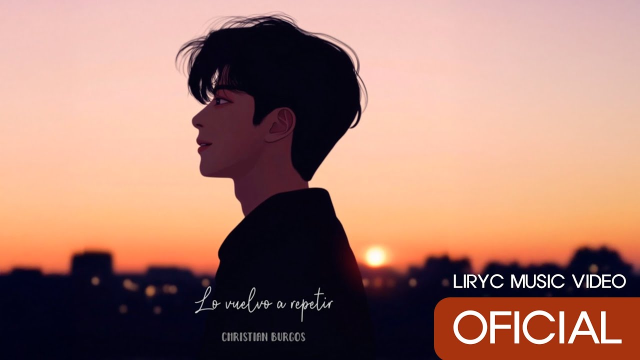 Lo vuelvo a repetir - Christian Burgos (Video Oficial) con letra