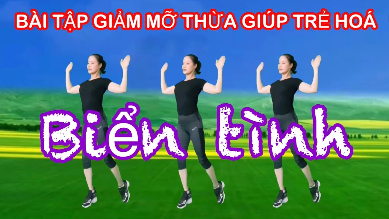 BIỂN TÌNH / BÀI TẬP GIẢM MỠ THỪA HIỆU QUẢ GIÚP TRẺ HOÁ TẾ BÀO/ THỂ DỤC DƯỠNG SINH
