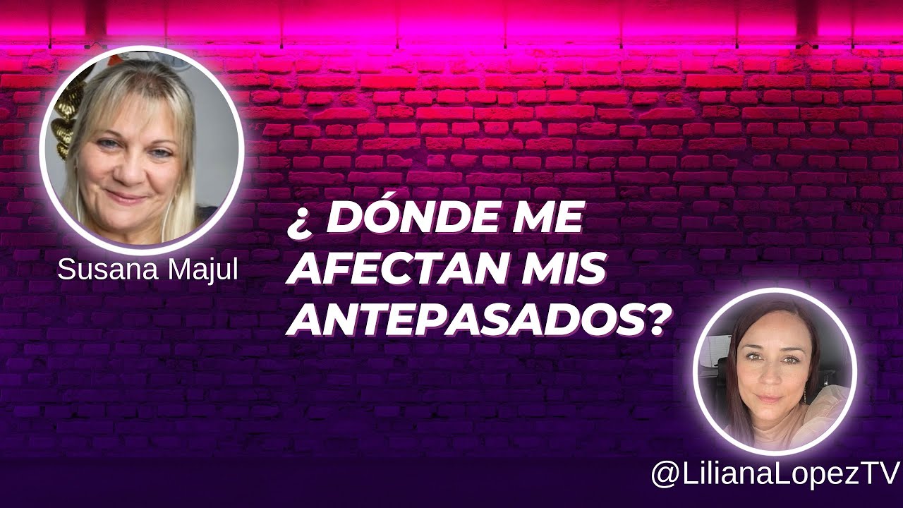¿Dónde me AFECTAN mis ANTEPASADOS? | Susana Majul