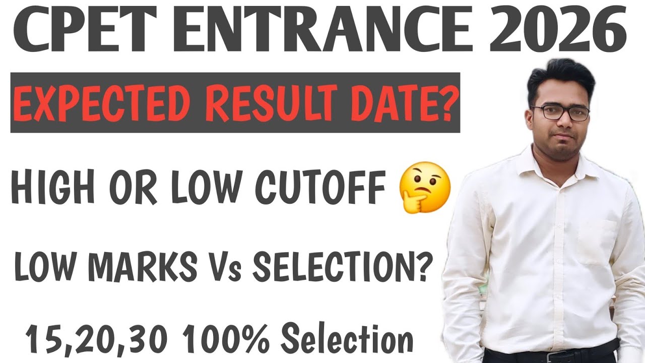 CPET ENTRANCE EXPECTED RESULT DATE 2026 🔥 || CUTOFF HIGH OR LOW || LOW MARKS Vs SELECTION