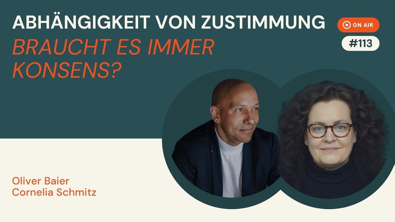 #113 - Abhängigkeit von Zustimmung: Braucht es immer Konsens?