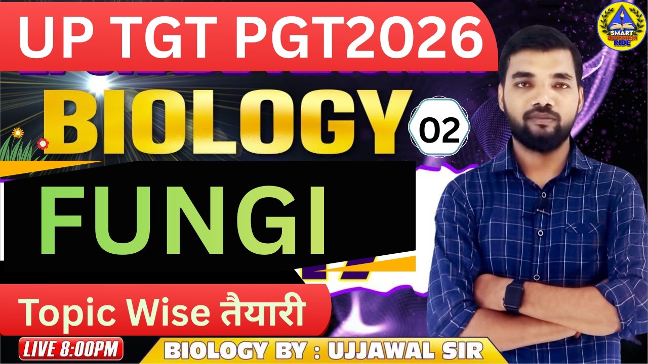 UPTGT PGT 2026 |Fungi TGT PGT BIOLOGY CLASS-02 I TGT PGT MCQ Practice By Ujjawal Sir