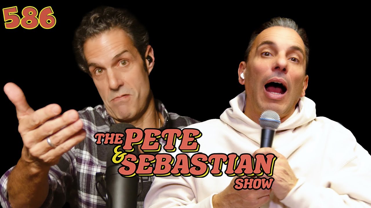 The Pete & Sebastian Show - EP 586 - 