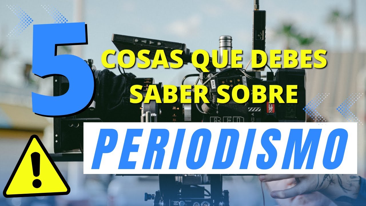 ✅Periodismo: 5 cosas que debes saber antes de estudiar este grado - UpGuire