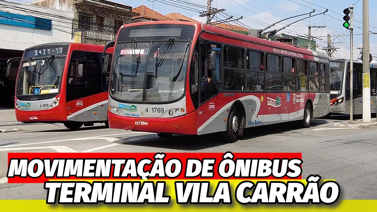 MOVIMENTAÇÃO DE ÔNIBUS - TERMINAL VILA CARRÃO (BUSSCAR URBANUSS TRÓLEBUS)