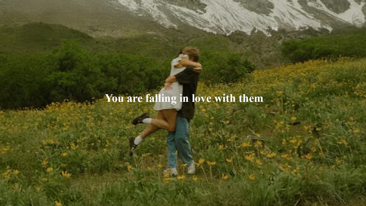 (playlist) You are falling in love with them
