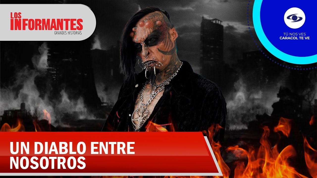 El diablo colombiano: el hombre que desafía los límites de las modificaciones - Los Informantes