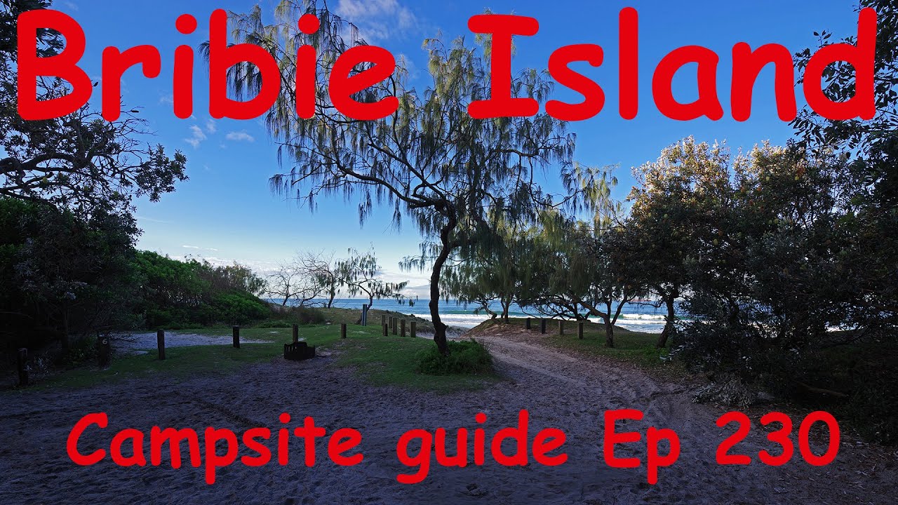 Ep 230 Bribie Island Campsite Guide Ocean Beach