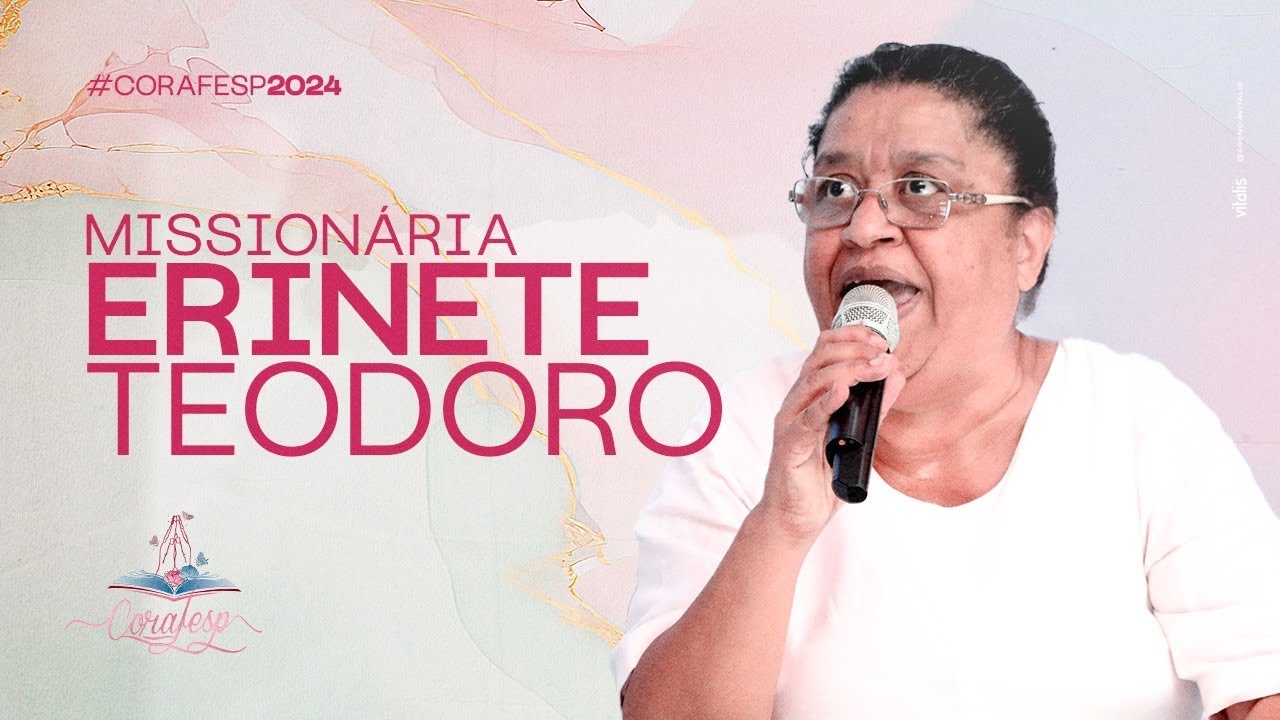 CORAFESP 2024 / Miss. Erinete Teodoro  - Tempo de adoração e gratidão!
