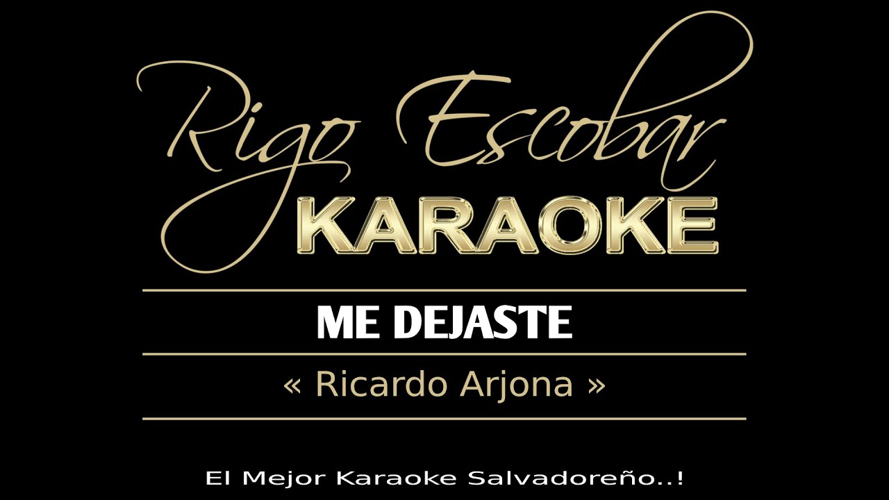 RICARDO ARJONA - ME DEJASTE (KARAOKE)
