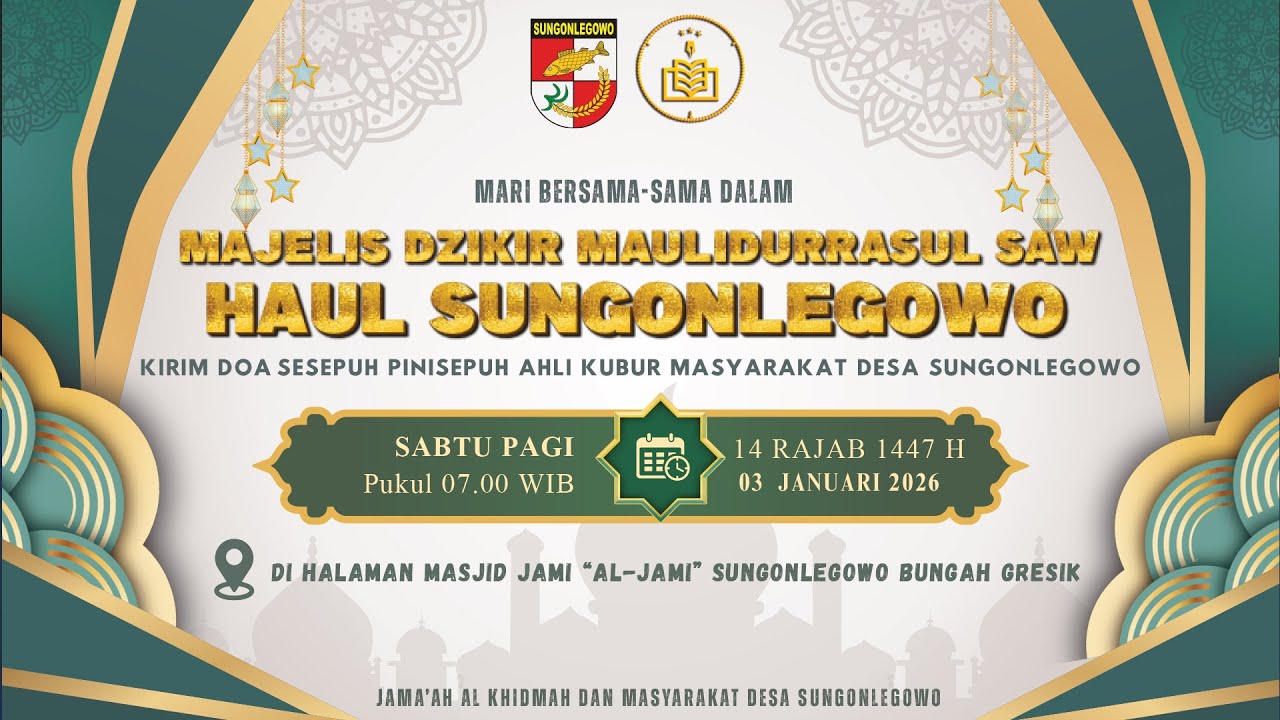 🔴MAJLIS DZIKIR MAULIDURRASUL SAW & HAUL SUNGONLEGOWO BUNGAH -GRESIK - JATIM 2026