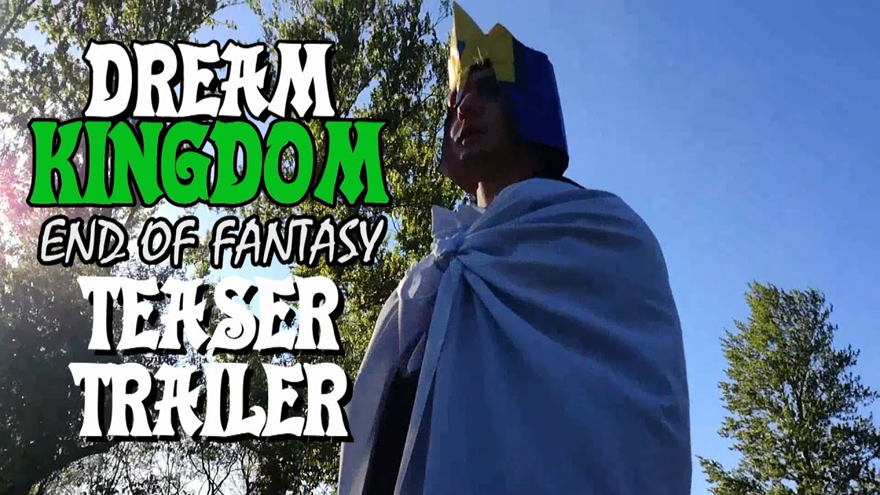 Dream Kingdom End of fantasy TEASER TRAILER 2