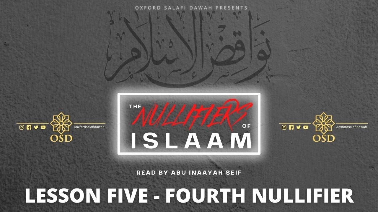 Nullifiers of Islaam - Lesson Five | Abu Inaayah Seif