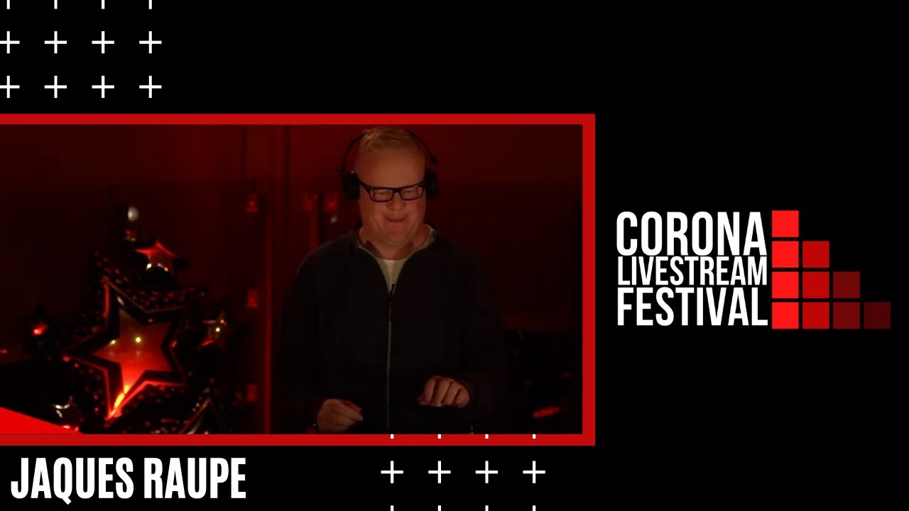 Jaques Raupe | Corona Livestream Festival VOL.1