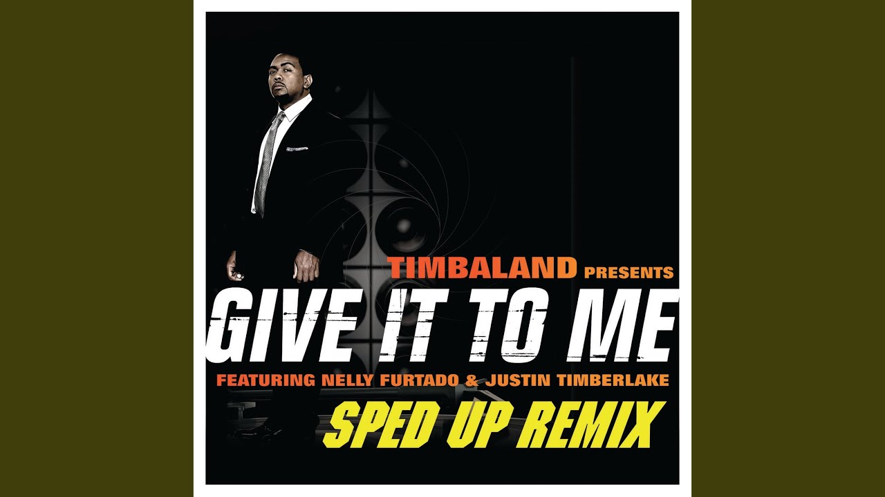 Give It To Me (Sped Up Remix)