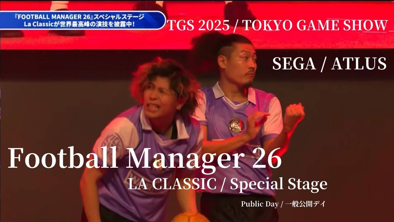 Football Manager 26 Special stage / LA CLASSIC / SEGA ATLUS / Tokyo Game Show 2025 - Open public day
