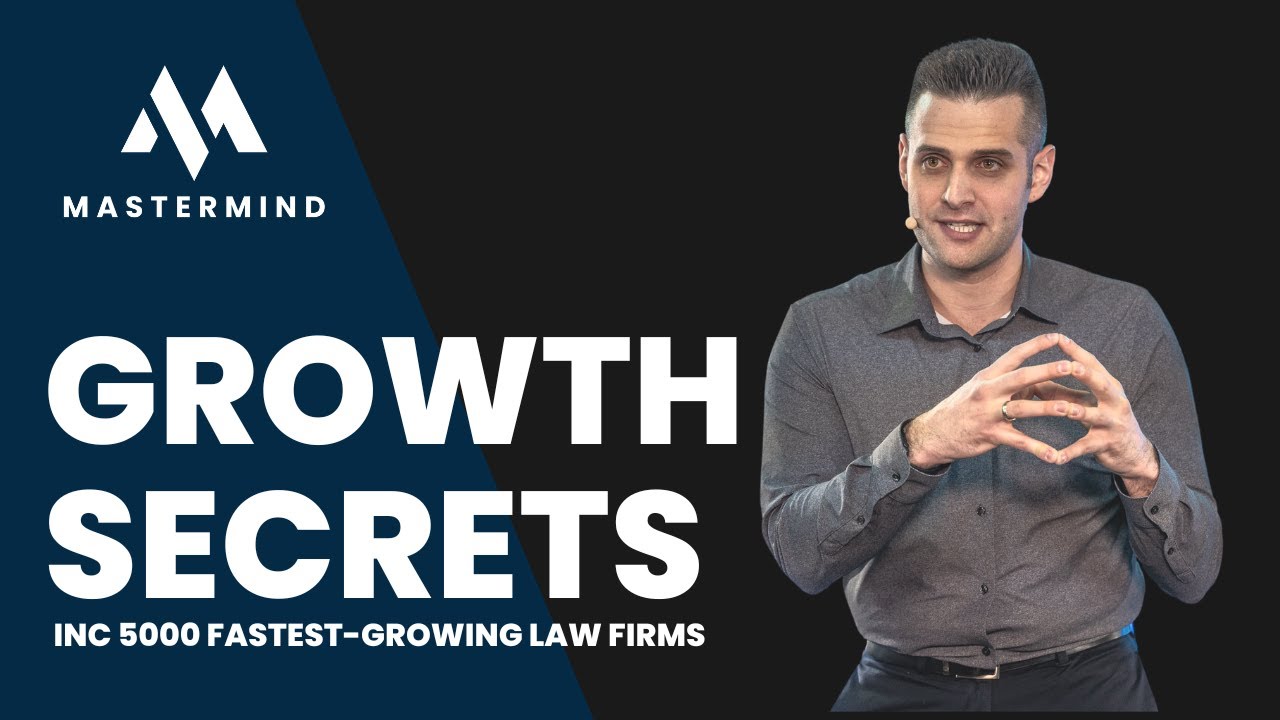 Growth Secrets of Inc 5000 Fastest-Growing Law Firms | Mastermind 120 Recap