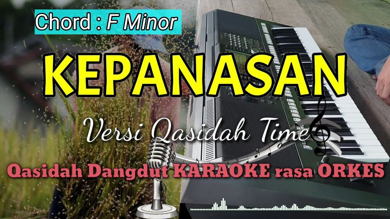 KEPANASAN - Qasidah Time Versi Qasidah Dangdut KARAOKE rasa ORKES Yamaha PSR S970