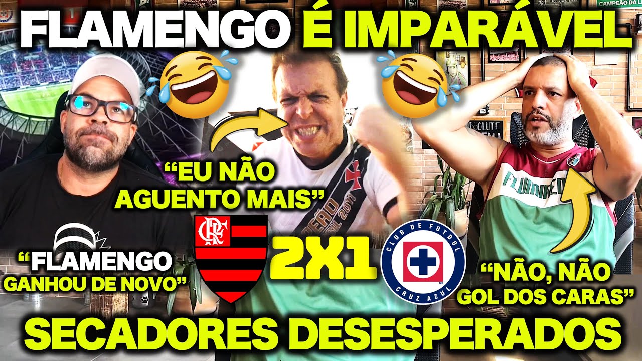 VAMOS RIR ! REA&Ccedil;&Otilde;ES DOS ANTIS e SECADORES ! FLAMENGO 2 X 1 CRUZ AZUL ! &ldquo;FLAMENGO &Eacute; IMPAR&Aacute;VEL&rdquo;