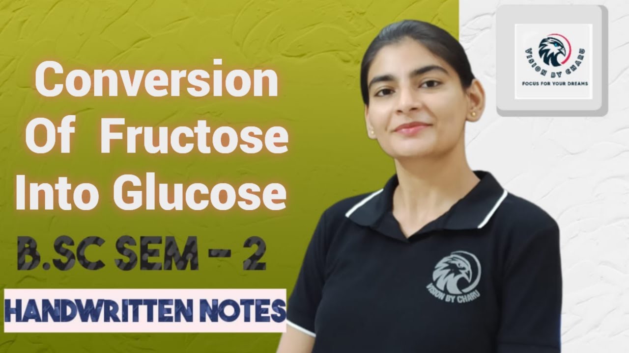 B Sc Sem-2 | Conversion Of Fructose Into Glucose| by visionbycharu |