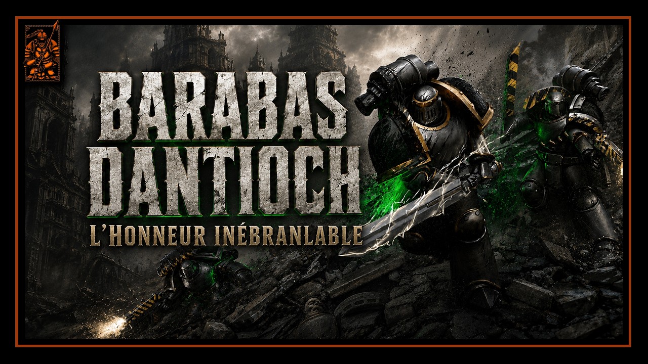 BARABAS DANTIOCH | L'Honneur Inébranlable
