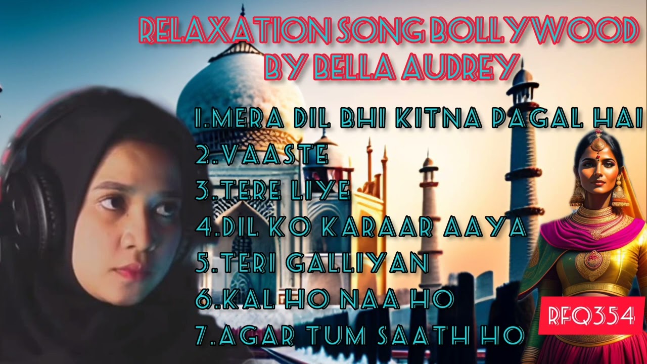 BOLLYWOOD SONG, KUMPULAN LAGU BY BELLA AUDREY lagu santai, pengantar tidur