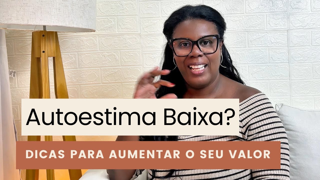Autoestima fragilizada na Infância 5 dicas para recuperar seu valor
