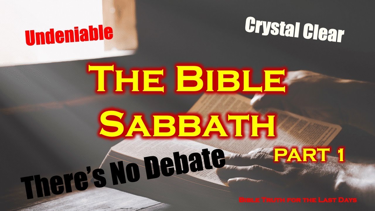 Which Day Is The Bible Sabbath? Part 1
