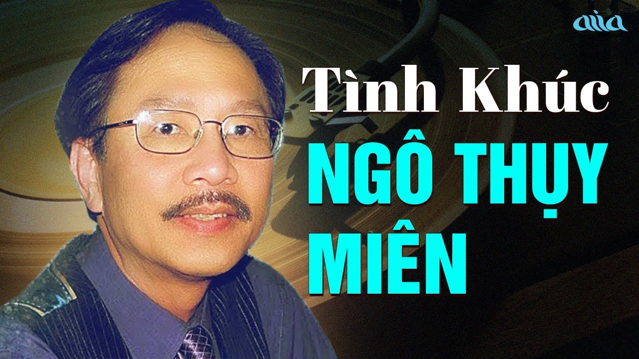 Ngô Thuỵ Miên - Tuyển Tập Những Sáng Tác Hay Nhất của Nhạc sĩ Ngô Thuỵ Miên