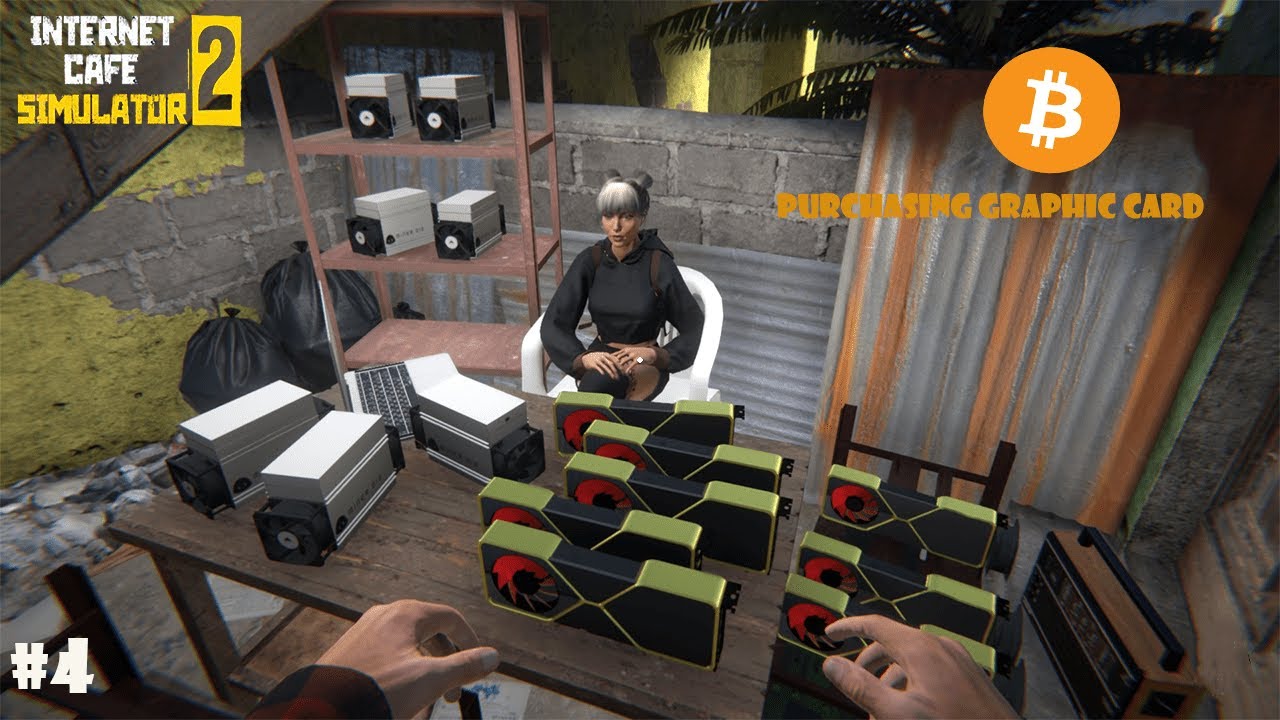 BUYING GRAPHICS CARD FOR MINING RIG | INTERNET CAFE SIMULATOR 2 | PART 4.