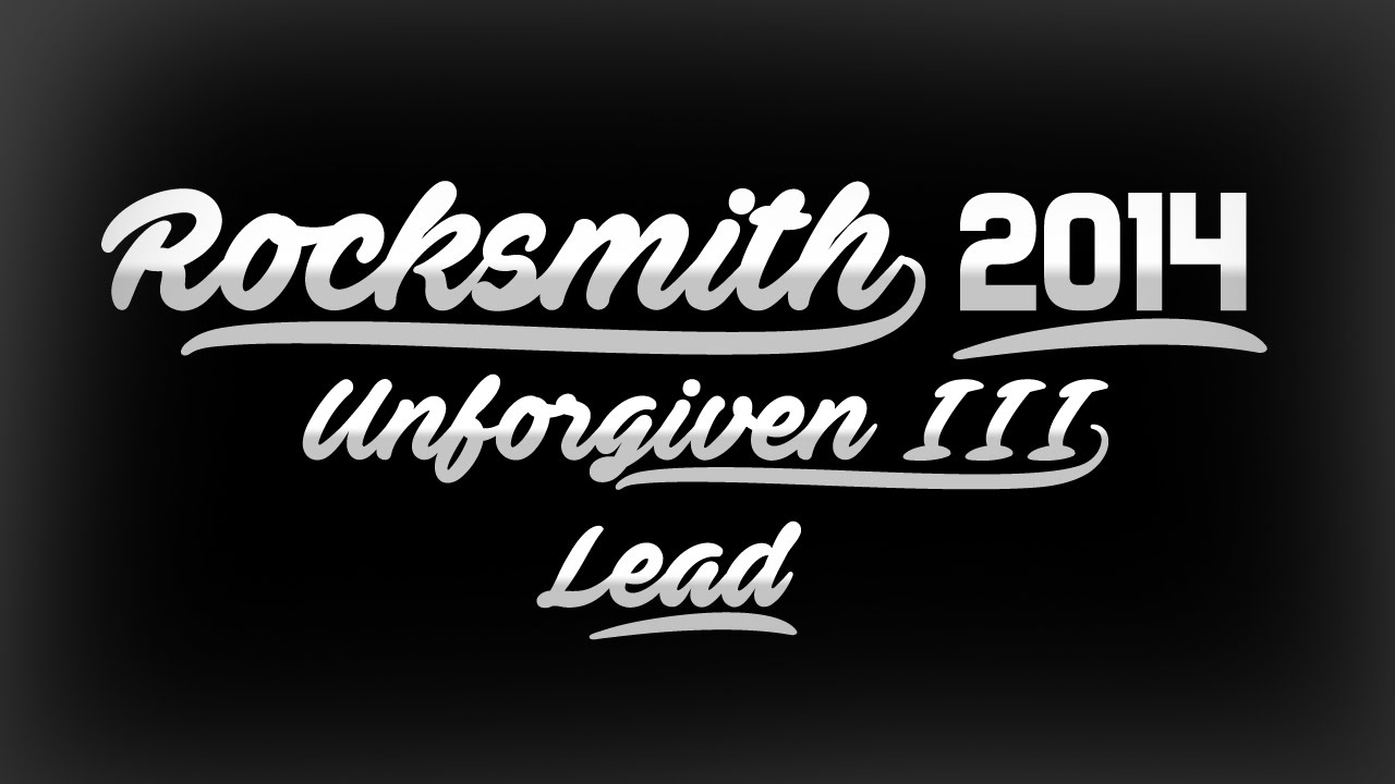 Rocksmith 2014 - The Unforgiven III - lead 95%