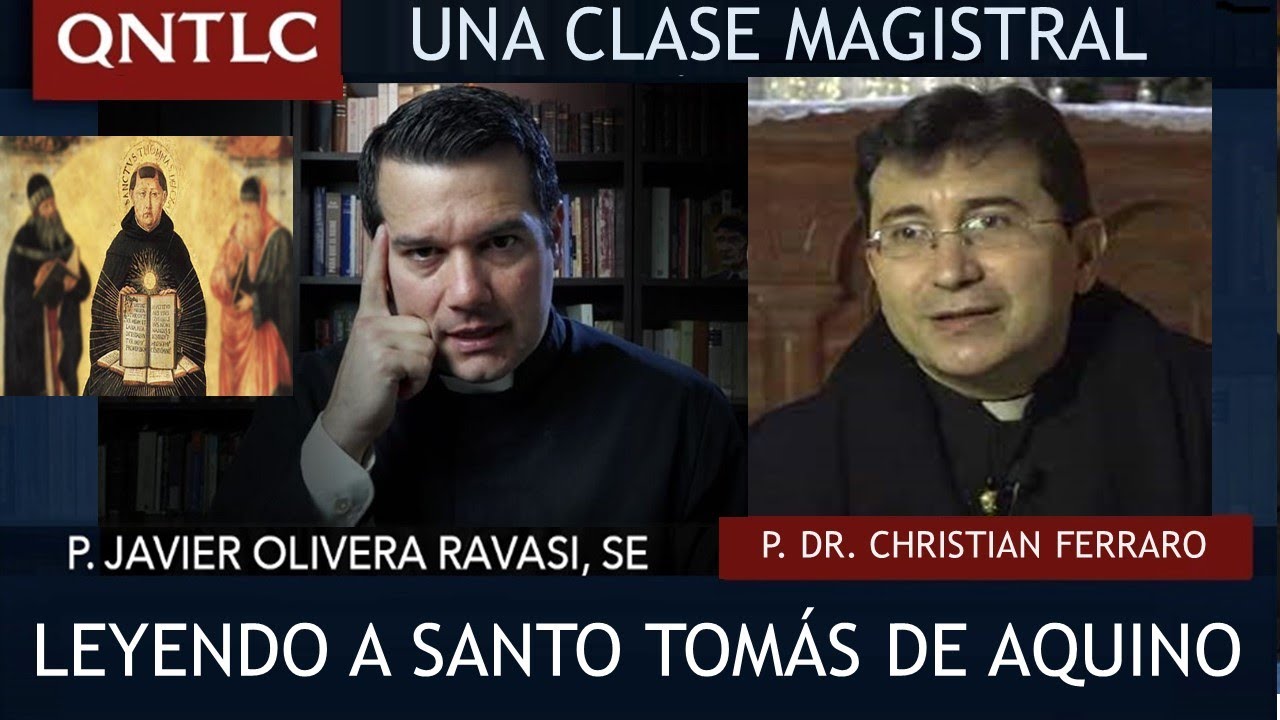LEYENDO a SANTO TOMÁS. Clase magistral. P. Christian Ferraro / P. Javier Olivera Ravasi