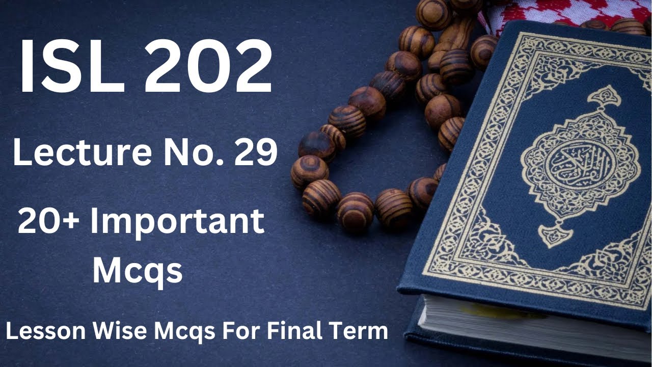 ISL202 | Final Term MCQS | Lecture No.29 | 20+ Mcqs |