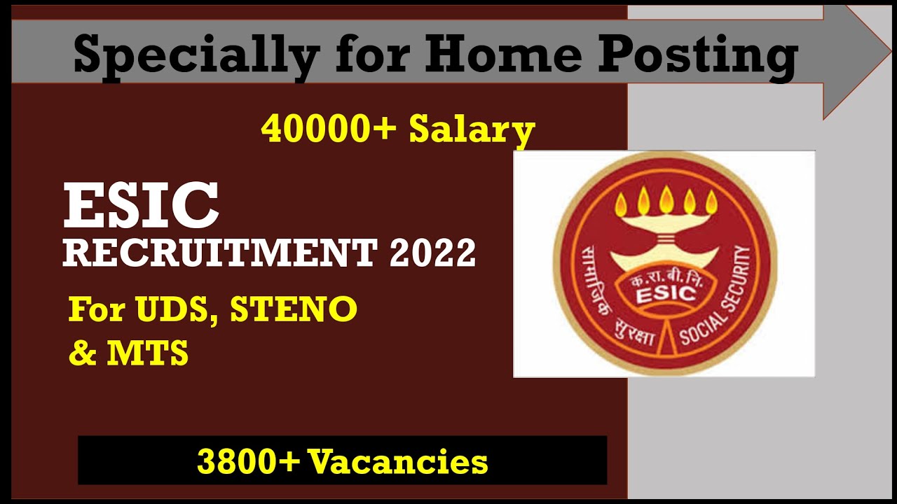 ESIC Recruitment 2021-22! 3800+ vacancy! Home Posting for UDC, Steno, MTS 2022! Salary in hand!