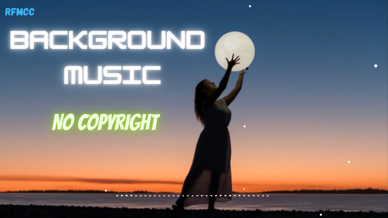 Free Background Music For YouTube Videos No Copyright Download for content creators | RFMCC | 