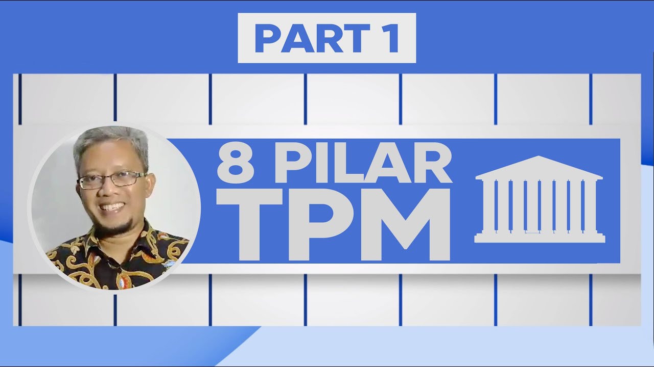 Implementasi TPM akan Kokoh dengan 8 Pilar! (Part 1)