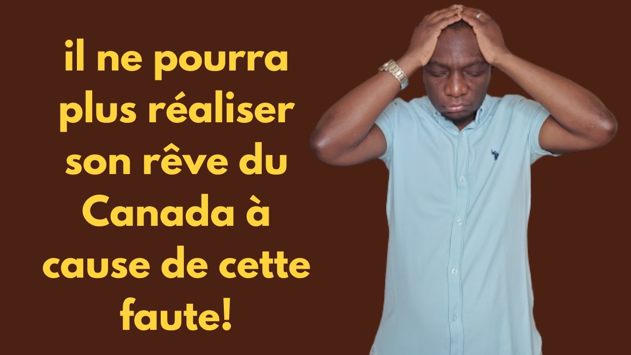 il ne pourra plus immigrer au Canada à cause de cette faute grave! leçons à tirer