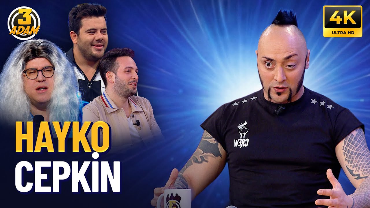 Hayko Cepkin | 3 Adam 4K FULL BÖLÜM