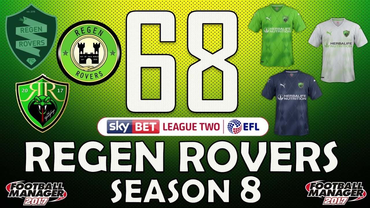 Regen Rovers | #68 League 2, We Go Again | Football Manager 2017 Create-A-Club Career