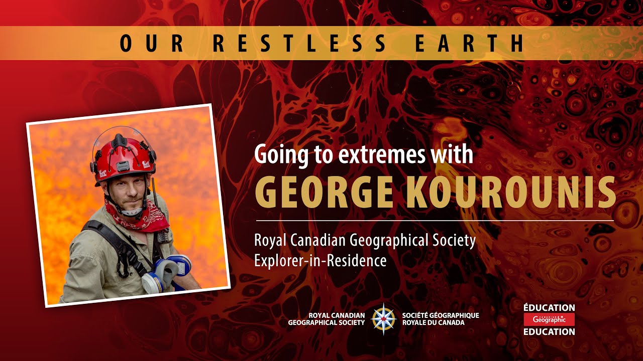 Our Restless Earth: Going To Extremes With George Kourounis