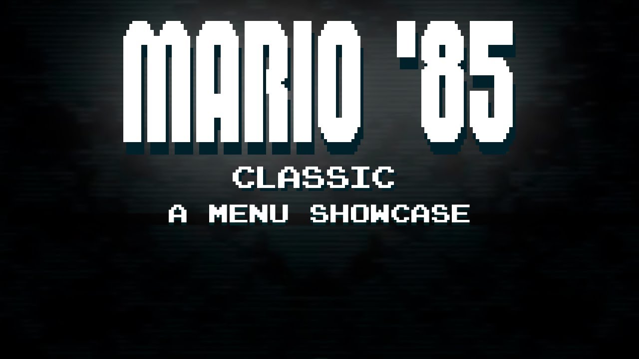 Mario '85 CLASSIC - A MENU SHOWCASE!
